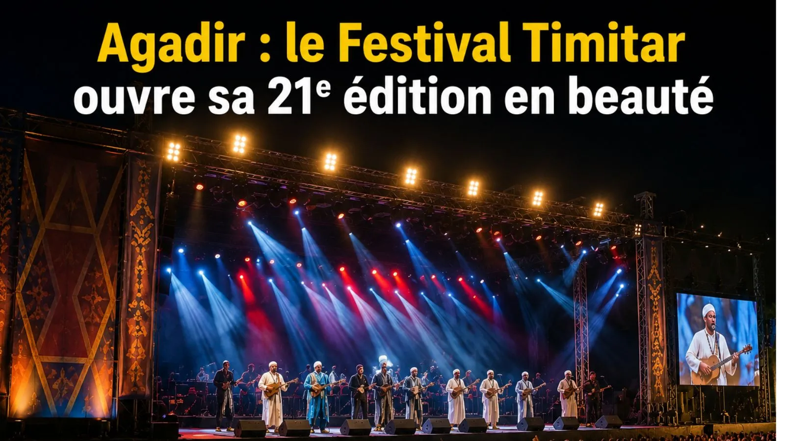 Timitar Festival Kicks Off 21st Edition in Agadir, Celebrating Amazigh Traditions and Global Music